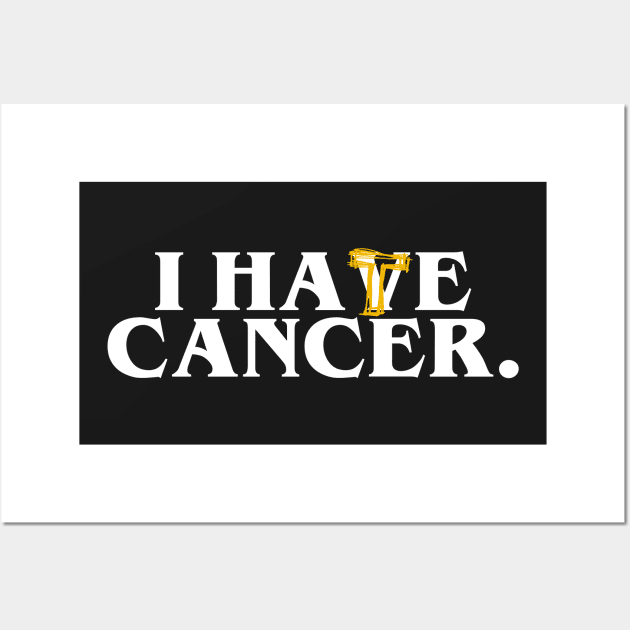 I HATE/HAVE CANCER Wall Art by joelstetler